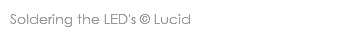 Soldering the LED's © Lucid